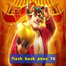 flash back anos 70 80 90 download gratis